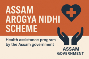 Assam Arogya Nidhi Scheme