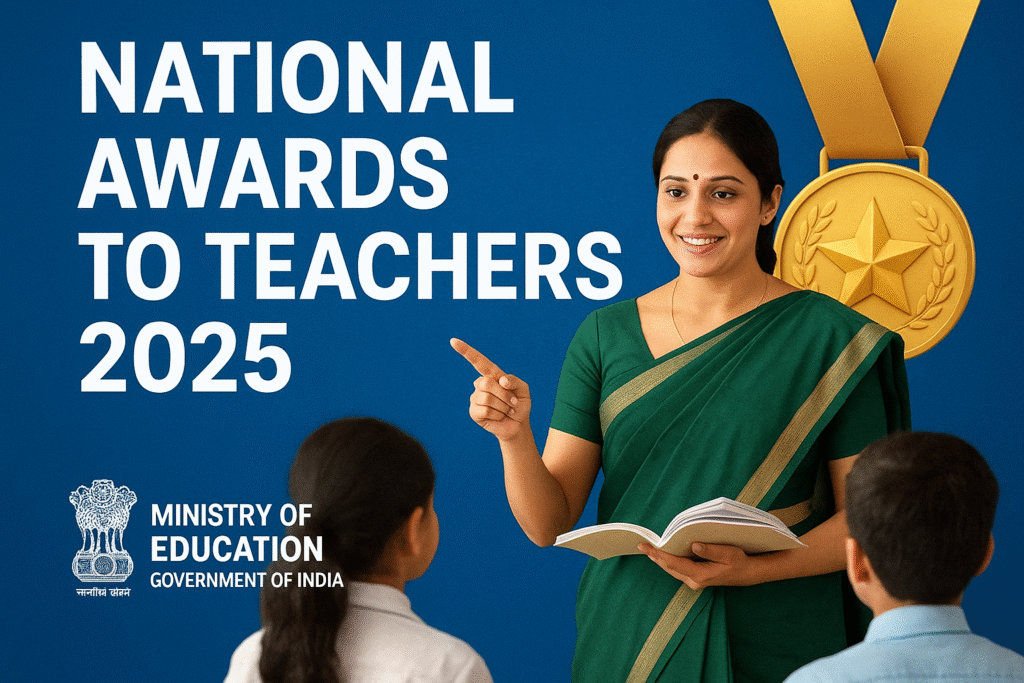 National Awards to Teachers 2025 Complete Eligibility, Benefits & Application Guide