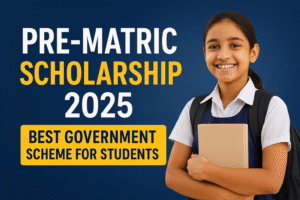 Pre-Matric Scholarship 2025 विद्यार्थियों के लिए Best सरकारी स्कॉलरशिप योजना