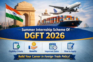 Summer Internship Scheme Of DGFT 2026 Complete Guide