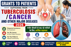 Grants To Patients Suffering From TuberculosisCancer And Other Major Diseases 2026