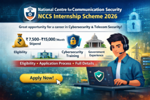 National Centre for Communication Security (NCCS) Internship Scheme 2026